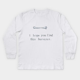 Find This Humerus Kids Long Sleeve T-Shirt